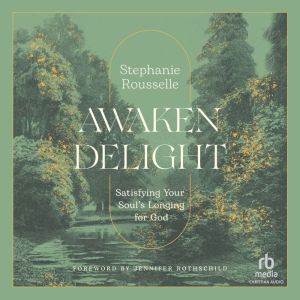 Awaken Delight, Stephanie Rousselle