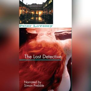 The Last Detective, Peter Lovesey