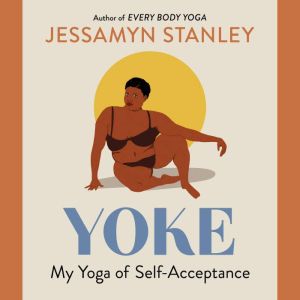 Yoke, Jessamyn Stanley