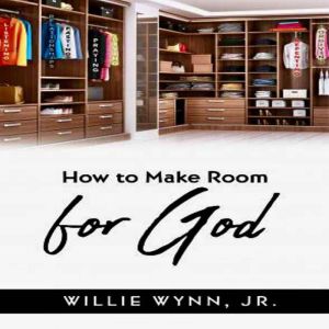 How to Make Room for God