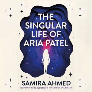 The Singular Life of Aria Patel, Samira Ahmed