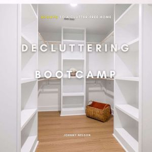 Decluttering Bootcamp: 30 Days to a Clutter-Free Home