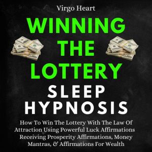 Winning The Lottery Sleep Hypnosis H..., Virgo Heart