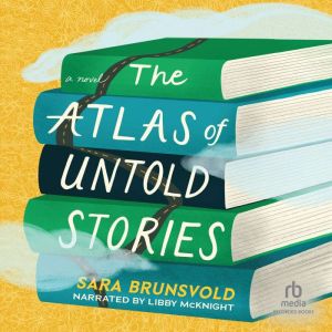 The Atlas of Untold Stories, Sara Brunsvold