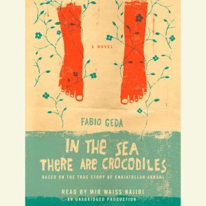 In the Sea There are Crocodiles: Based on the True Story of Enaiatollah Akbari