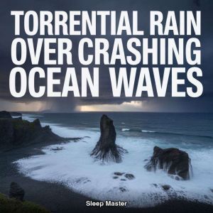 Torrential Rain Over Crashing Ocean W..., Sleep Master