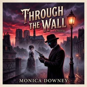Through the Wall, Monica Downey