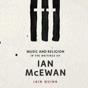 Music and Religion in the Writings of..., Iain Quinn