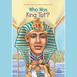 Who Was King Tut?, Roberta Edwards