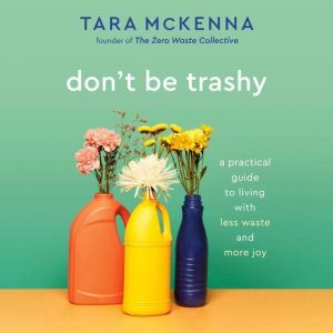 Dont Be Trashy, Tara McKenna