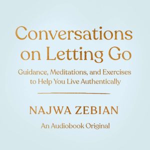 Conversations on Letting Go, Najwa Zebian