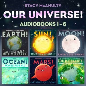 Our Universe! Audiobooks 1-6