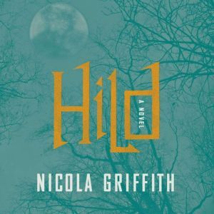 Hild A Novel, Nicola Griffith