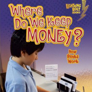 Where Do We Keep Money?, Jennifer S. Larson