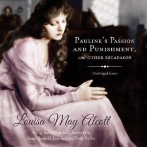 Paulines Passion and Punishment, and ..., Louisa May Alcott