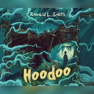 Hoodoo, Ronald L. Smith