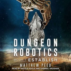 Dungeon Robotics, Matthew Peed