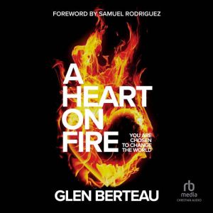 A Heart on Fire, Glen Berteau