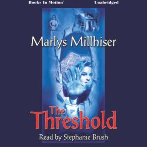 The Threshold, Marlys Millhiser