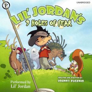 Lil Jordans 9 Holes of Fear, Johnny Eugenio