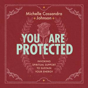 You Are Protected, Michelle Cassandra Johnson