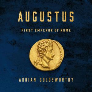 Augustus, Adrian Goldsworthy
