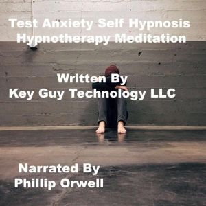 Test Anxiety Self Hypnosis Hypnothera..., Key Guy Technology LLC