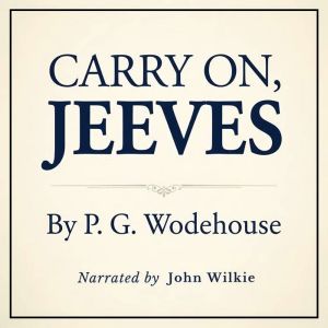 Carry On, Jeeves, P. G. Wodehouse