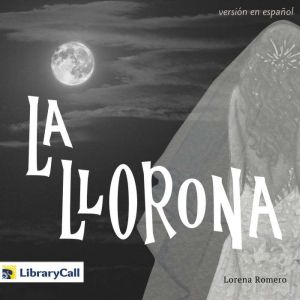 La Llorona version en espanol, Lorena Romero