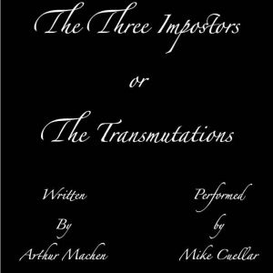The Three Impostors, or, The Transmut..., Arthur Machen
