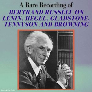 A Rare Recording of Bertrand Russell ..., Bertrand Russell
