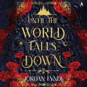 Until the World Falls Down: A Novel