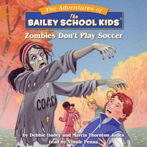 Zombies Dont Play Soccer Bailey Sch..., Debbie Dadey
