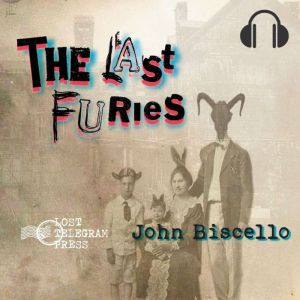 The Last Furies, John Biscello
