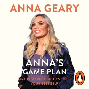 Annas Game Plan: Conquer your hang ups, unlock your confidence and find your purpose