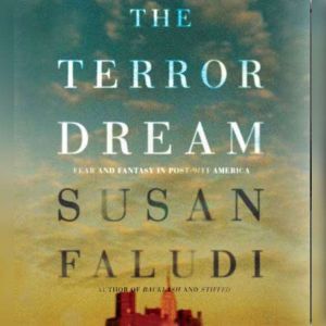The Terror Dream, Susan Faludi