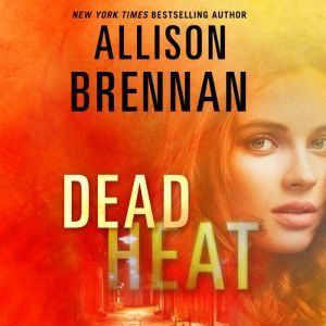 Dead Heat, Allison Brennan