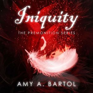 Iniquity, Amy A. Bartol