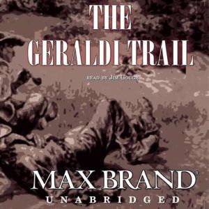 The Geraldi Trail, Max Brand