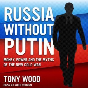Russia Without Putin, Tony Wood