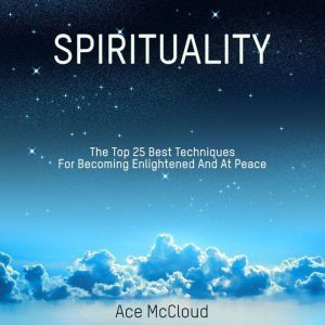 Spirituality The Top 25 Best Techniq..., Ace McCloud