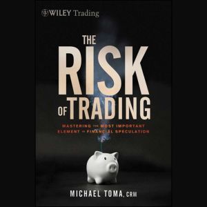 The Risk of Trading, Michael Toma