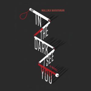 In the Dark I See You, Mallika Narayanan