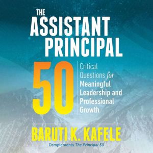 The Assistant Principal 50, Baruti K. Kafele
