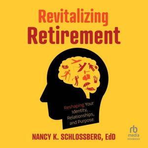 Revitalizing Retirement, EdD Schlossberg