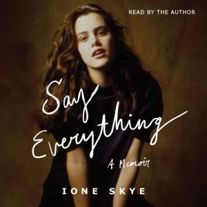 Say Everything, Ione Skye