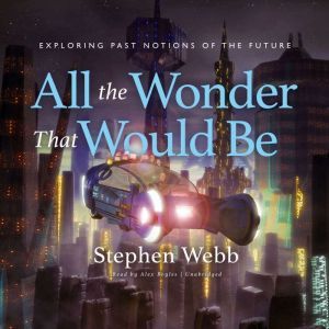 All the Wonder That Would Be, Stephen Webb
