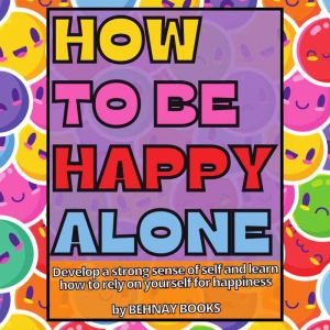 How To Be Happy Alone, Behnay Books