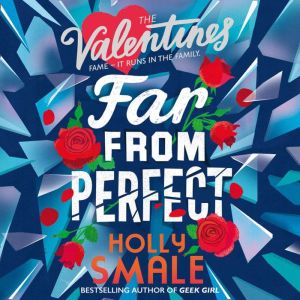 Far From Perfect, Holly Smale