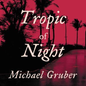 Tropic of Night, Michael Gruber